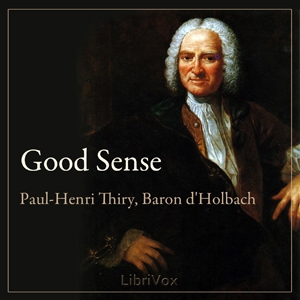 Good Sense - Paul Henri Thiry, Baron d'Holbach Audiobooks - Free Audio Books | Knigi-Audio.com/en/