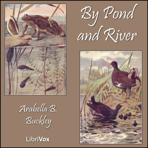 By Pond and River - Arabella B. Buckley Audiobooks - Free Audio Books | Knigi-Audio.com/en/