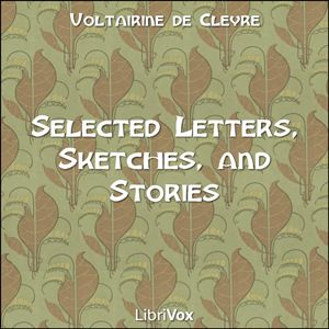 Selected Works: Letters, Sketches and Stories - Voltairine de Cleyre Audiobooks - Free Audio Books | Knigi-Audio.com/en/