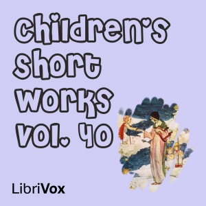 Children's Short Works, Vol. 040 - Various Audiobooks - Free Audio Books | Knigi-Audio.com/en/