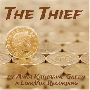 The Thief - Anna Katharine Green Audiobooks - Free Audio Books | Knigi-Audio.com/en/