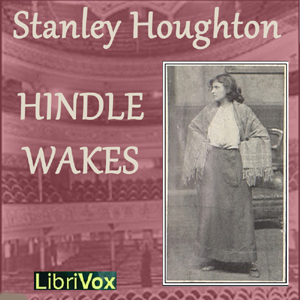 Hindle Wakes - Stanley Houghton Audiobooks - Free Audio Books | Knigi-Audio.com/en/