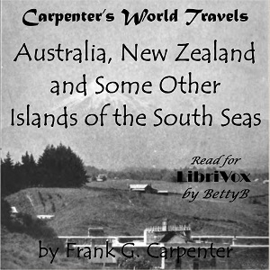 Carpenter's World Travels: Australia, New Zealand and Some Other Islands of the South Seas - Frank G. Carpenter Audiobooks - Free Audio Books | Knigi-Audio.com/en/