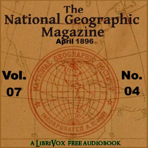 The National Geographic Magazine Vol. 07 - 04. April 1896 - National Geographic Society Audiobooks - Free Audio Books | Knigi-Audio.com/en/