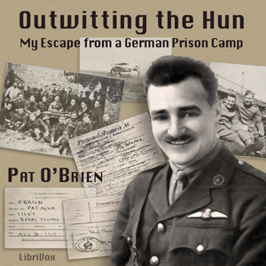 Outwitting The Hun; My Escape From A German Prison Camp - Pat O'Brien Audiobooks - Free Audio Books | Knigi-Audio.com/en/