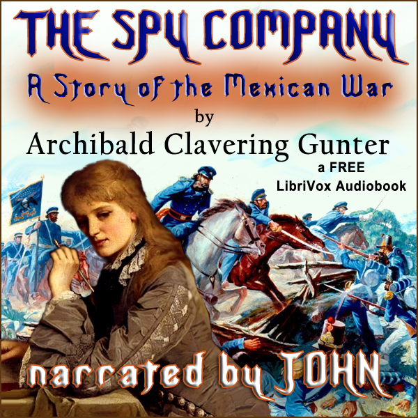 The Spy Company, a Story of the Mexican War - Archibald Clavering Gunter Audiobooks - Free Audio Books | Knigi-Audio.com/en/