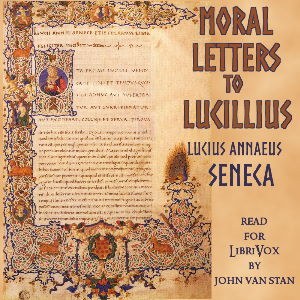 Moral letters to Lucilius (Epistulae morales ad Lucilium) - Lucius Annaeus SENECA Audiobooks - Free Audio Books | Knigi-Audio.com/en/