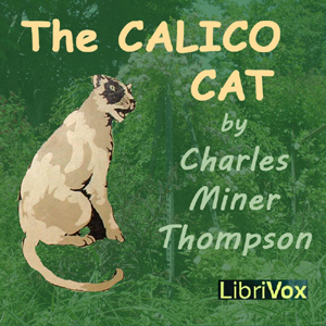 The Calico Cat (version 2) - Charles Miner Thompson Audiobooks - Free Audio Books | Knigi-Audio.com/en/