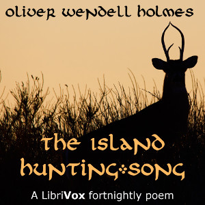 The Island Hunting-Song - Oliver Wendell Holmes, Sr. Audiobooks - Free Audio Books | Knigi-Audio.com/en/
