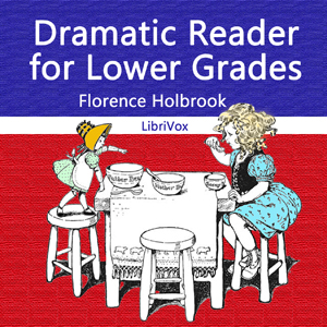 Dramatic Reader for Lower Grades - Florence HOLBROOK Audiobooks - Free Audio Books | Knigi-Audio.com/en/