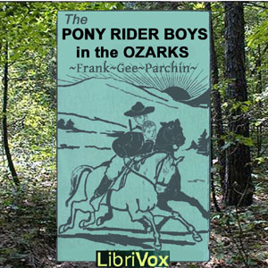 The Pony Rider Boys in the Ozarks - Frank Gee Patchin Audiobooks - Free Audio Books | Knigi-Audio.com/en/