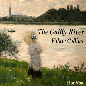 The Guilty River - Wilkie Collins Audiobooks - Free Audio Books | Knigi-Audio.com/en/