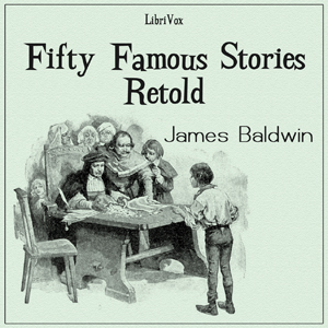 Fifty Famous Stories Retold - James Baldwin Audiobooks - Free Audio Books | Knigi-Audio.com/en/