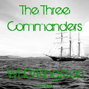 The Three Commanders - William Henry Giles KINGSTON Audiobooks - Free Audio Books | Knigi-Audio.com/en/