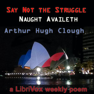 Say Not the Struggle Naught Availeth - Arthur Hugh CLOUGH Audiobooks - Free Audio Books | Knigi-Audio.com/en/