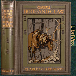 Hoof and Claw - Sir Charles G. D. ROBERTS Audiobooks - Free Audio Books | Knigi-Audio.com/en/