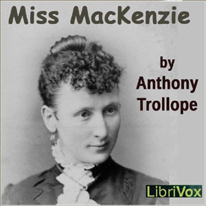 Miss Mackenzie - Anthony Trollope Audiobooks - Free Audio Books | Knigi-Audio.com/en/