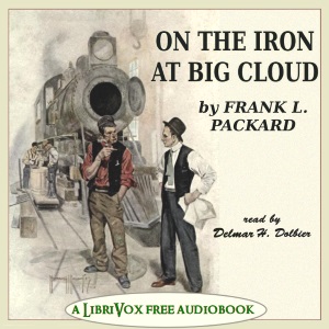 On the Iron at Big Cloud - Frank L. Packard Audiobooks - Free Audio Books | Knigi-Audio.com/en/