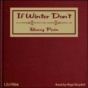 If Winter Don't - Barry Pain Audiobooks - Free Audio Books | Knigi-Audio.com/en/