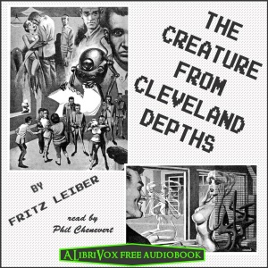 The Creature from Cleveland Depths (Version 2) - Fritz Leiber Audiobooks - Free Audio Books | Knigi-Audio.com/en/