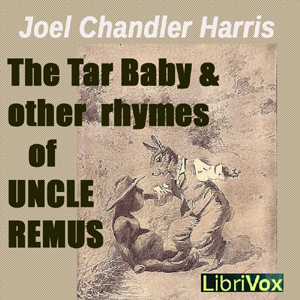 The Tar Baby and Other Rhymes of Uncle Remus - Joel Chandler Harris Audiobooks - Free Audio Books | Knigi-Audio.com/en/