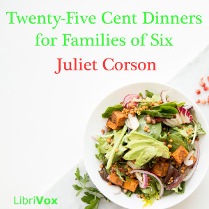Twenty-Five Cent Dinners for Families of Six - Juliet CORSON Audiobooks - Free Audio Books | Knigi-Audio.com/en/
