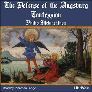 The Defense of the Augsburg Confession - Philipp MELANCHTHON Audiobooks - Free Audio Books | Knigi-Audio.com/en/