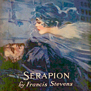 Serapion - Francis Stevens Audiobooks - Free Audio Books | Knigi-Audio.com/en/