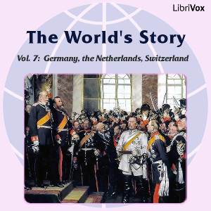 The World’s Story Volume VII: Germany, the Netherlands and Switzerland - Eva March Tappan Audiobooks - Free Audio Books | Knigi-Audio.com/en/