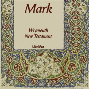 Bible (WNT) NT 02: Mark - Weymouth New Testament Audiobooks - Free Audio Books | Knigi-Audio.com/en/