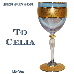 To Celia - Ben Jonson Audiobooks - Free Audio Books | Knigi-Audio.com/en/