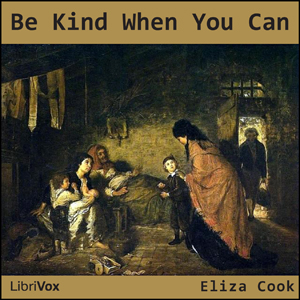 Be Kind When You Can - Eliza COOK Audiobooks - Free Audio Books | Knigi-Audio.com/en/