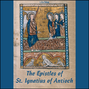 Epistles of Ignatius - Saint IGNATIUS OF ANTIOCH Audiobooks - Free Audio Books | Knigi-Audio.com/en/