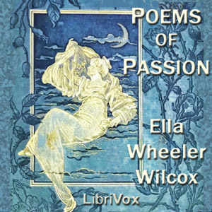 Poems of Passion - Ella Wheeler Wilcox Audiobooks - Free Audio Books | Knigi-Audio.com/en/