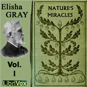 Nature's Miracles Volume 1: World Building and Life - Elisha GRAY Audiobooks - Free Audio Books | Knigi-Audio.com/en/