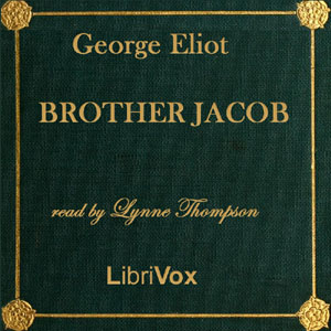 Brother Jacob - George Eliot Audiobooks - Free Audio Books | Knigi-Audio.com/en/