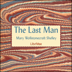 The Last Man - Mary Wollstonecraft Shelley Audiobooks - Free Audio Books | Knigi-Audio.com/en/