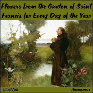 Flowers from the Garden of Saint Francis for Every Day of the Year - Saint Francis of ASSISI Audiobooks - Free Audio Books | Knigi-Audio.com/en/