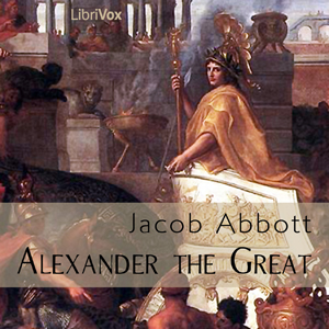 Alexander the Great - Jacob Abbott Audiobooks - Free Audio Books | Knigi-Audio.com/en/