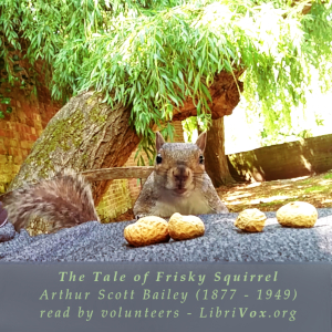 The Tale of Frisky Squirrel - Arthur Scott Bailey Audiobooks - Free Audio Books | Knigi-Audio.com/en/