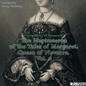 The Heptameron of the Tales of Margaret, Queen of Navarre, Vol. 2 - Marguerite of Navarre Audiobooks - Free Audio Books | Knigi-Audio.com/en/