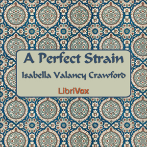 A Perfect Strain - Isabella CRAWFORD Audiobooks - Free Audio Books | Knigi-Audio.com/en/