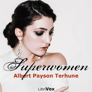 Superwomen - Albert Payson Terhune Audiobooks - Free Audio Books | Knigi-Audio.com/en/