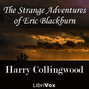 The Strange Adventures of Eric Blackburn - Harry Collingwood Audiobooks - Free Audio Books | Knigi-Audio.com/en/
