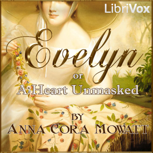 Evelyn; or A Heart Unmasked - Anna Cora Mowatt Ritchie Audiobooks - Free Audio Books | Knigi-Audio.com/en/