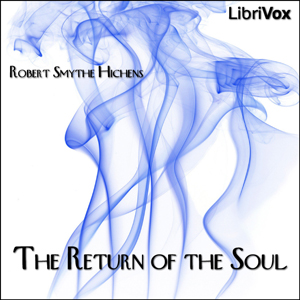 The Return of the Soul - Robert Smythe HICHENS Audiobooks - Free Audio Books | Knigi-Audio.com/en/