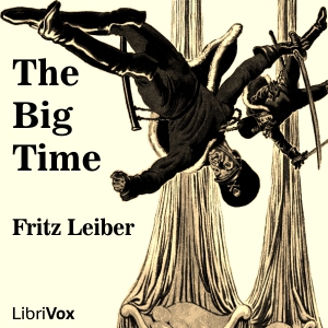 The Big Time - Fritz Leiber Audiobooks - Free Audio Books | Knigi-Audio.com/en/