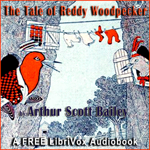 The Tale of Reddy Woodpecker - Arthur Scott Bailey Audiobooks - Free Audio Books | Knigi-Audio.com/en/