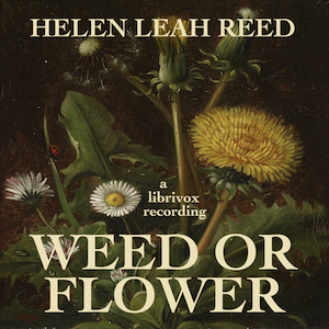 Weed or Flower - Helen Leah Reed Audiobooks - Free Audio Books | Knigi-Audio.com/en/