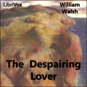 The Despairing Lover - William WALSH Audiobooks - Free Audio Books | Knigi-Audio.com/en/